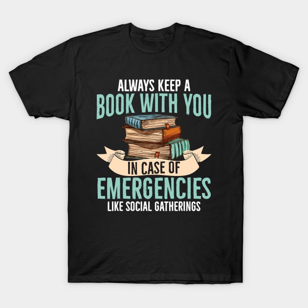 Always Keep A Book With You In Case of Emergencies T-Shirt by Lorelaimorris